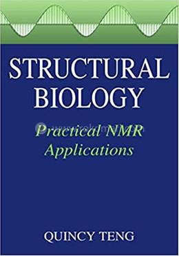 Structural Biology: Practical NMR Applications