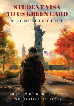 Student Visa to US Green Card - A Complete Guide