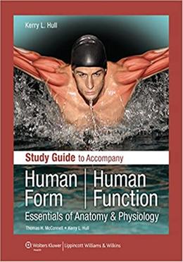 Study Guide to Accompany Human Form Human Function