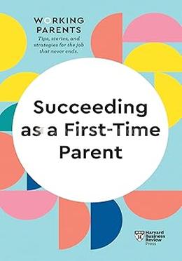 Succeeding As a First-Time Parent