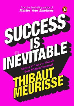 Success Is Inevitable: 17 Laws to Unlock Your Hidden Potential 