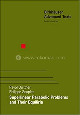 Superlinear Parabolic Problems And Their Equiliria