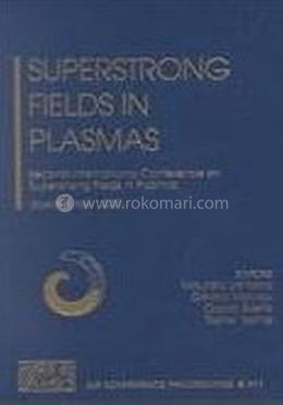 Superstrong Fields in Plasmas