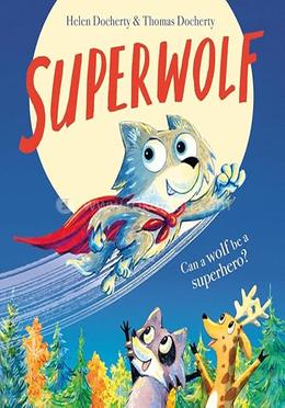 Superwolf: Can a Wolf be a Superhero ?