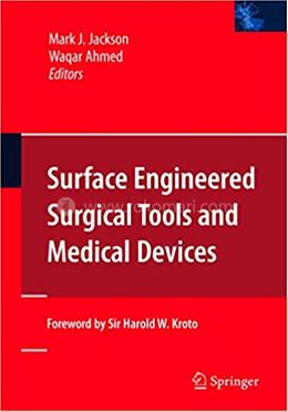 Surface Engineered Surgical Tools and Medical Devices