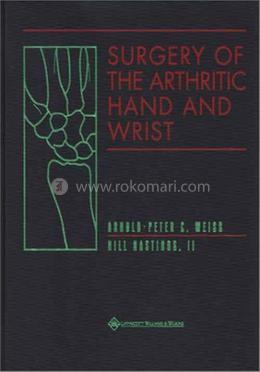 Surgery of the Arthritic Hand and Wrist