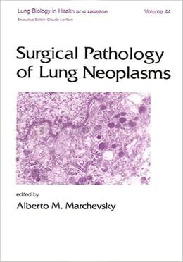 Surgical Pathology of Lung Neoplasms - Volume-44