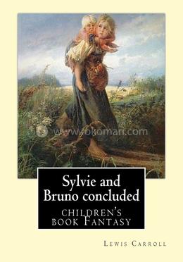 Sylvie and Bruno Concluded