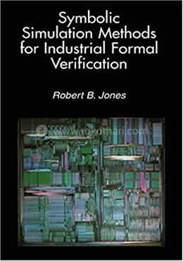 Symbolic Simulation Methods for Industrial Formal Verification