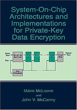 System-on-Chip Architectures and Implementations for Private-Key Data Encryption