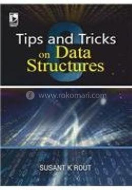 TIPS AND TRICKS ON DATA STRUCTURES