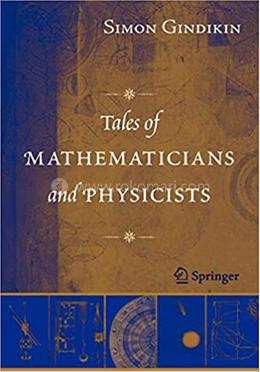 Tales of Mathematicians and Physicists