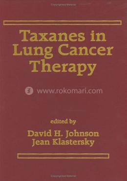 Taxanes in Lung Cancer Therapy