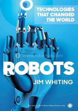 Technologies that Changed the World: Robots