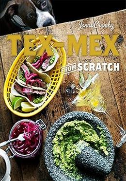 Tex-Mex From Scratch 