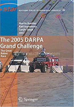 The 2005 DARPA Grand Challenge - Springer Tracts in Advanced Robotics-36