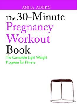 The 30 Minute Pregnancy Workout Book