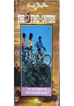 The 5 Find-Outers : The mystery of the Missing Man