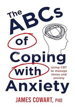 The ABCs of Coping With Anxiety
