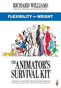 The Animator's Survival Kit: Flexibility and Weight: (Richard Williams' Animation Shorts) image