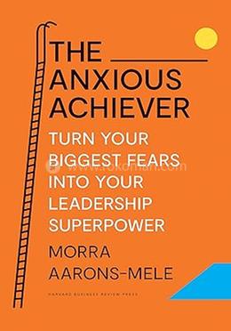 The Anxious Achiever