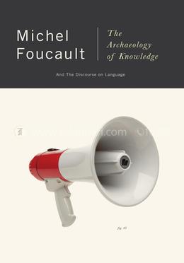 The Archaeology of Knowledge : And the Discourse on Language