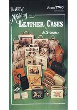 The Art of Making Leather Cases, Vol. 2
