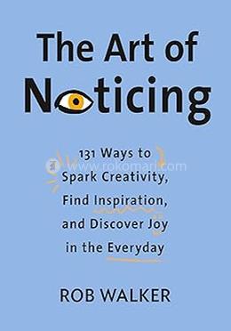 The Art of Noticing 