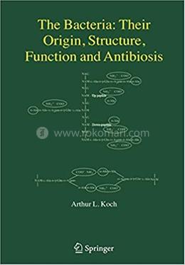 The Bacteria: Their Origin, Structure, Function and Antibiosis