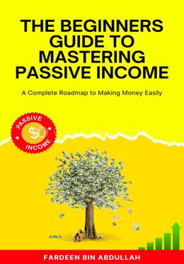 The Beginners Guide to Mastering Passive Income: image