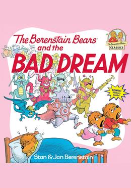 The Berenstain Bears and the Bad Dream