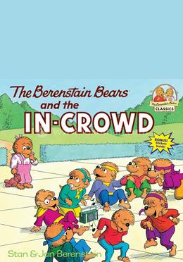 The Berenstain Bears and the In-Crowd