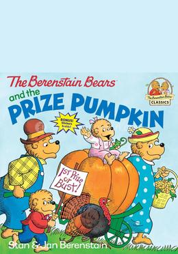 The Berenstain Bears and the Prize Pumpkin