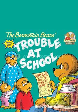 The Berenstain Bears and the Trouble at School