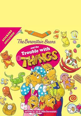 The Berenstain Bears and the Trouble with Things