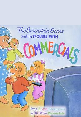 The Berenstain Bears and the Trouble with Commercials