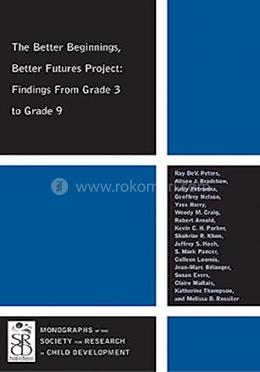The Better Beginnings, Better Futures Project: Findings from Grade 3 to Grade 9