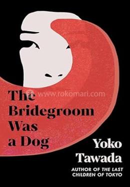 The Bridegroom Was a Dog 