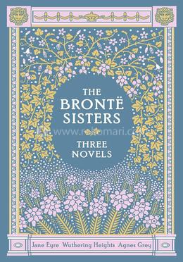 The Bronte Sisters Three Novels (Barnes and Noble Collectible Classics: Omnibus Edition) (Barnes and Noble Leatherbound Classic Collection)