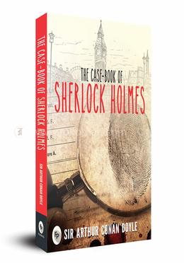 The Case-Book of Sherlock Holmes