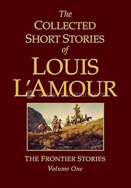 The Collected Short Stories of Louis L'Amour :Volume 1.