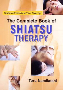 The Complete Book of Shiatsu Therapy