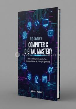 ডিজিটাল মাস্টারি: সম্পূর্ণ কম্পিউটার ও প্রফেশনাল গাইড