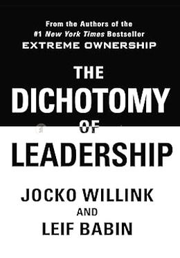 The Dichotomy of Leadership