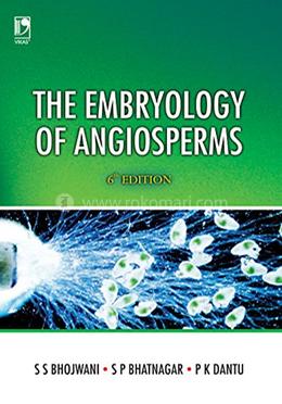 The Embryology of Angiosperms