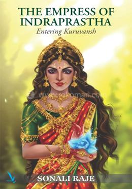 The Empress of Indraprastha - Entering Kuruvansh