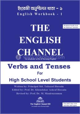The English Channel, Workbook 1, Verbs and Tenses, For High School Level Students