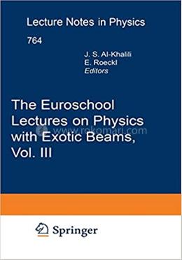 The Euroschool Lectures on Physics with Exotic Beams - Vol. III