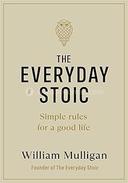 The Everyday Stoic