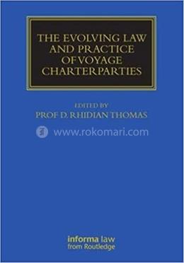 The Evolving Law and Practice of Voyage Charterparties